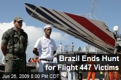 Brazil Ends Hunt for Flight 447 Victims