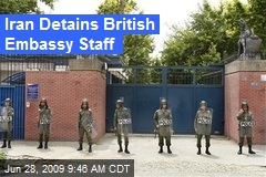 Iran Detains British Embassy Staff