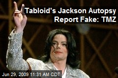 Tabloid's Jackson Autopsy Report Fake: TMZ