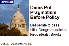 Dems Put Pragmatism Before Policy