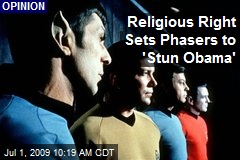 Religious Right Sets Phasers to 'Stun Obama'
