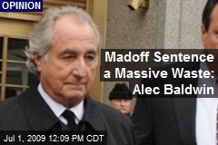 Madoff Sentence a Massive Waste: Alec Baldwin