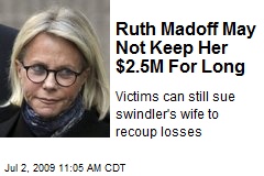 Ruth Madoff May Not Keep Her $2.5M For Long