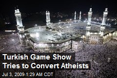 Turkish Game Show Tries to Convert Atheists