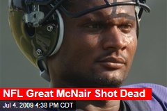 NFL Great McNair Shot Dead