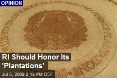RI Should Honor Its 'Plantations'