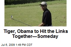 Tiger, Obama to Hit the Links Together&mdash;Someday