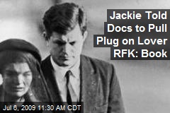 Jackie Told Docs to Pull Plug on Lover RFK: Book