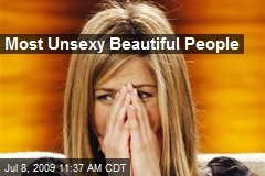 Most Unsexy Beautiful People