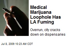 Medical Marijuana Loophole Has LA Fuming