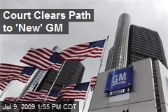 Court Clears Path to 'New' GM