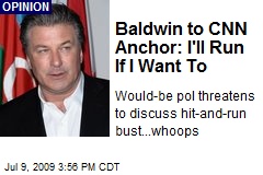 Baldwin to CNN Anchor: I'll Run If I Want To