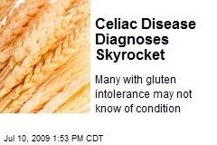 Celiac Disease Diagnoses Skyrocket
