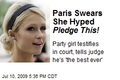 Paris Swears She Hyped Pledge This!