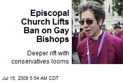 Episcopal Church Lifts Ban on Gay Bishops