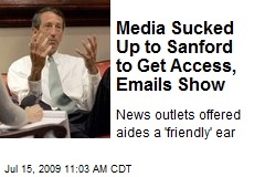 Media Sucked Up to Sanford to Get Access, Emails Show
