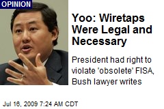 Yoo: Wiretaps Were Legal and Necessary