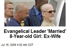 Evangelical Leader 'Married' 8-Year-old Girl: Ex-Wife