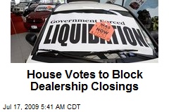 House Votes to Block Dealership Closings