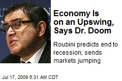 Economy Is on an Upswing, Says Dr. Doom