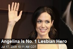 Angelina Is No. 1 Lesbian Hero