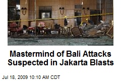 Mastermind of Bali Attacks Suspected in Jakarta Blasts