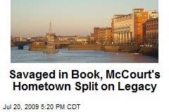 Savaged in Book, McCourt's Hometown Split on Legacy