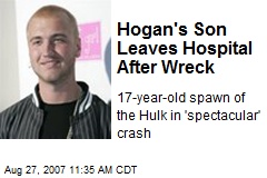 Hogan's Son Leaves Hospital After Wreck