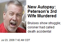 New Autopsy: Peterson's 3rd Wife Murdered