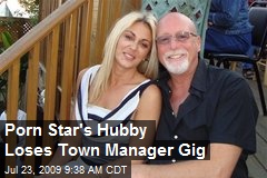 Porn Star's Hubby Loses Town Manager Gig