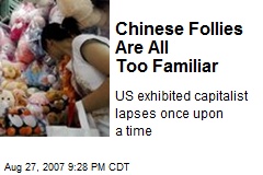 Chinese Follies Are All Too Familiar