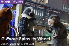 G-Force Spins Its Wheel