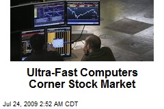 Ultra-Fast Computers Corner Stock Market