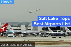 Salt Lake Tops Best Airports List