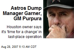 Astros Dump Manager Garner, GM Purpura