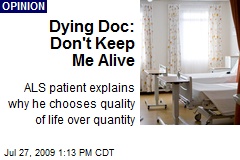 Dying Doc: Don't Keep Me Alive