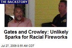 Gates and Crowley: Unlikely Sparks for Racial Fireworks