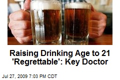 Raising Drinking Age to 21 'Regrettable': Key Doctor