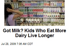 Got Milk? Kids Who Eat More Dairy Live Longer