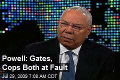 Powell: Gates, Cops Both at Fault