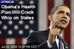 Obama's Health Plan Will Crack Whip on States