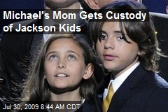 Michael's Mom Gets Custody of Jackson Kids