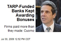 TARP-Funded Banks Kept Awarding Bonuses