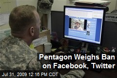 Pentagon Weighs Ban on Facebook, Twitter
