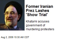 Former Iranian Prez Lashes 'Show Trial'