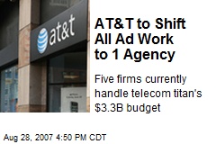 AT&amp;T to Shift All Ad Work to 1 Agency