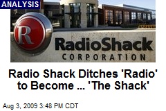 Radio Shack Ditches 'Radio' to Become ... 'The Shack'