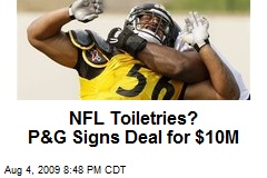 NFL Toiletries? P&amp;G Signs Deal for $10M