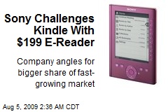 Sony Challenges Kindle With $199 E-Reader