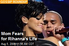 Mom Fears for Rihanna's Life
